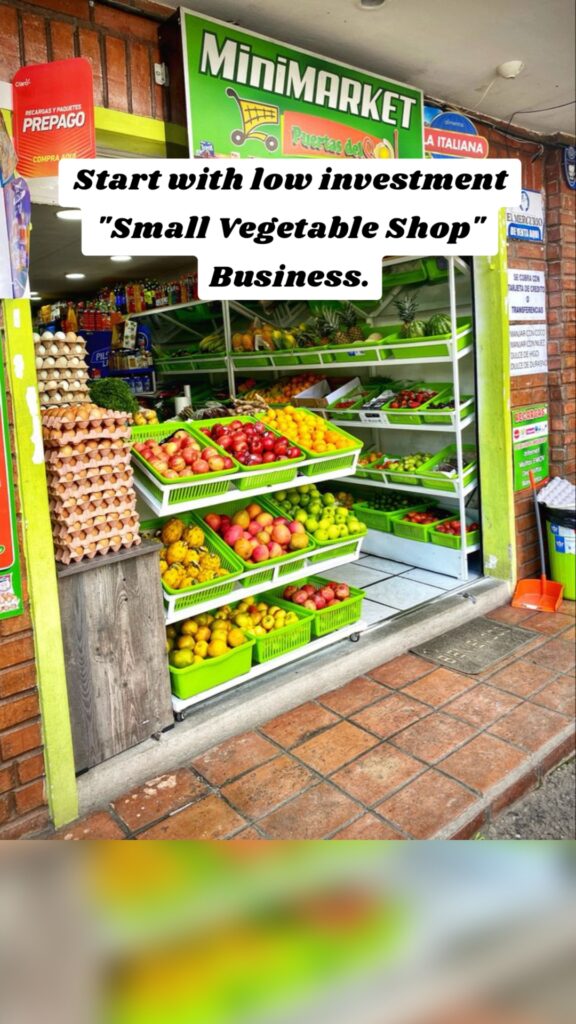 Start with low investment "Small Vegetable Shop" Business.